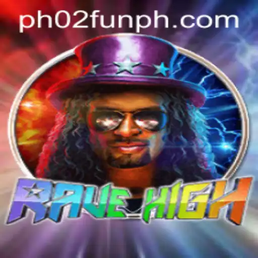 RaveHigh: A New Wave of Gaming Excitement with PH02 FUN