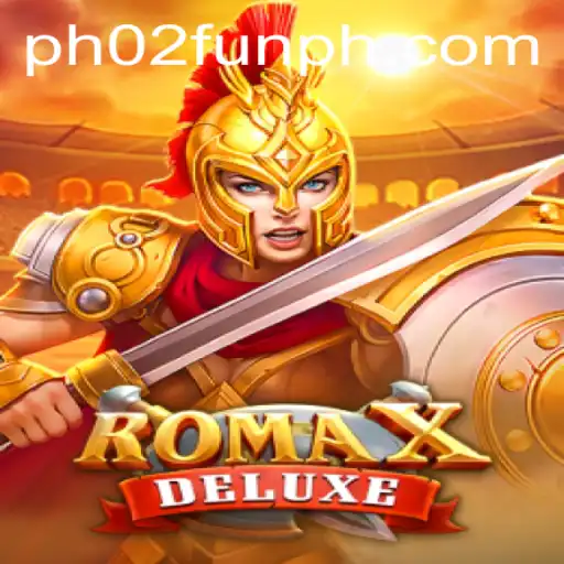RomaXDeluxe: The Ultimate Gaming Experience with PH02 FUN